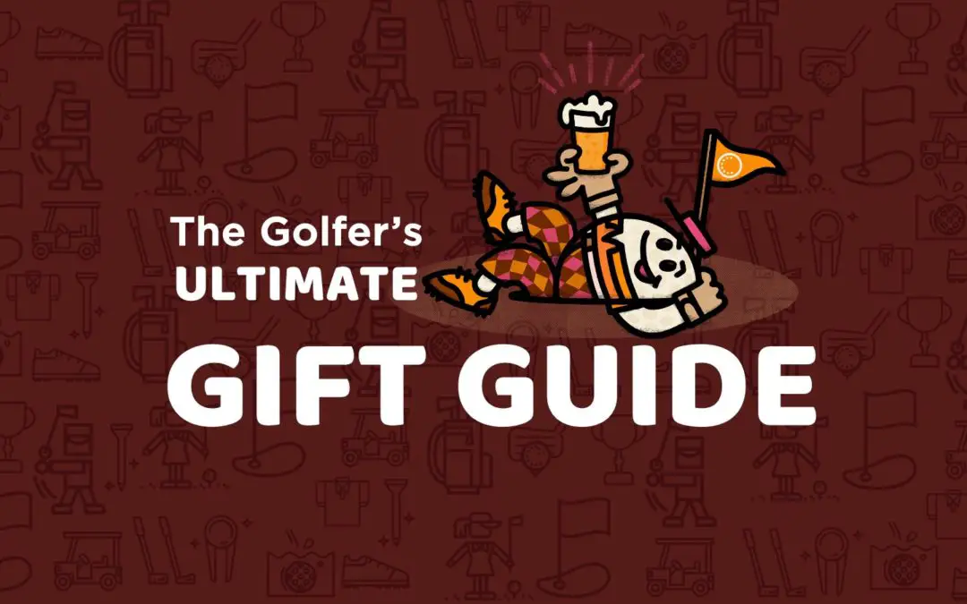 The Ultimate Gift Guide for Golfers