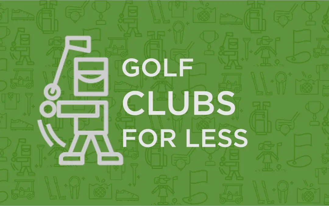 How to get an excellent set of clubs for under $800