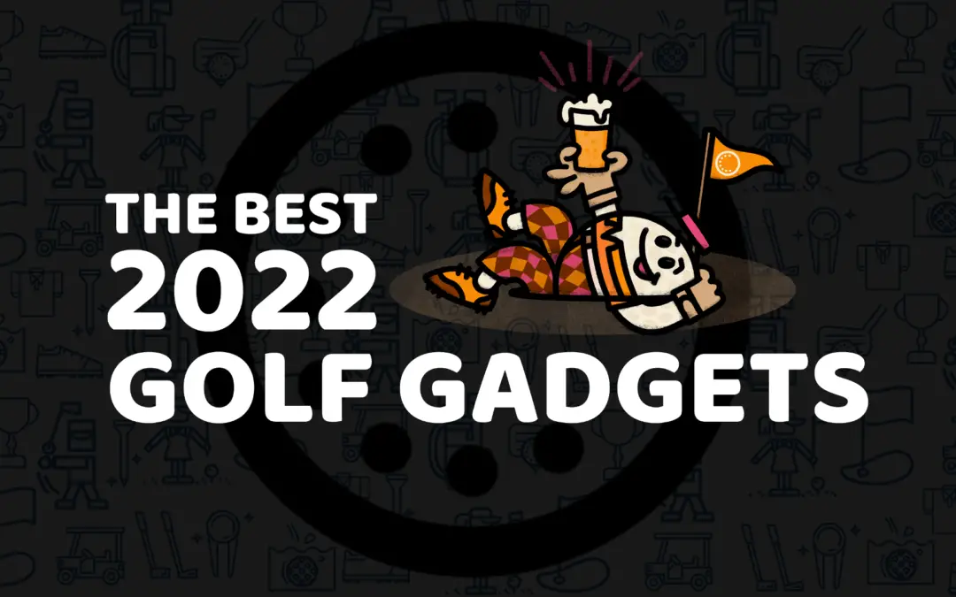 The Best 2022 Golf Technology Gadgets