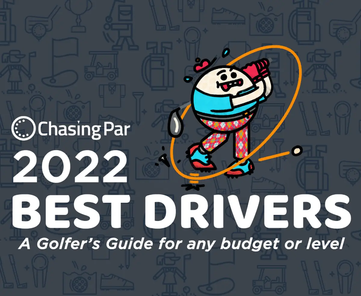 the chasing par guide to the best drivers in 2022 for any budget or any level of golfer