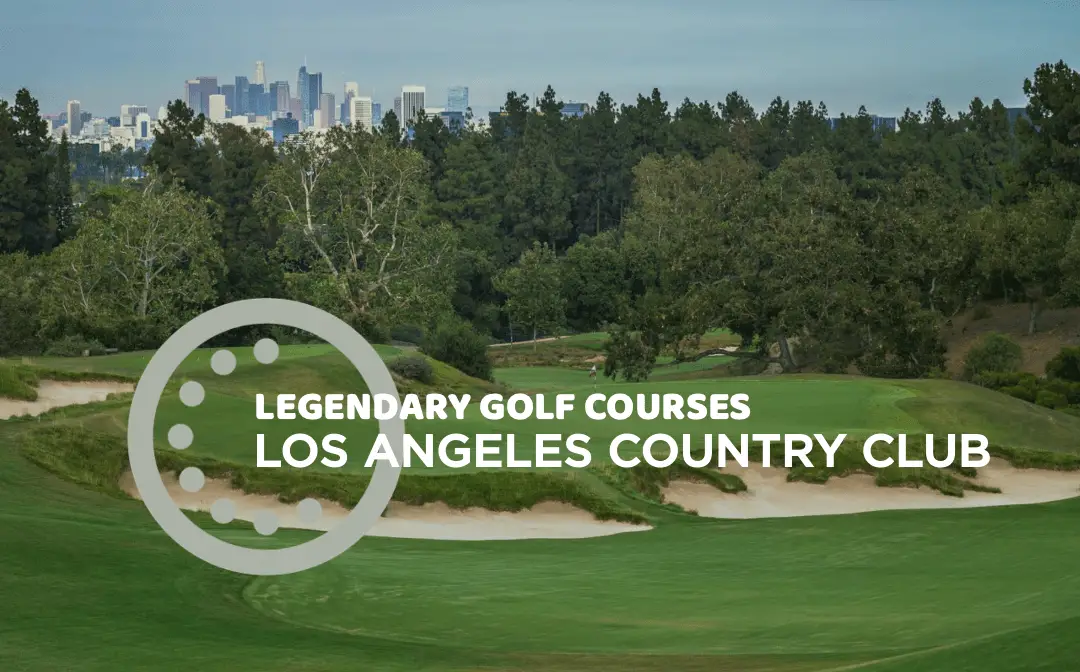 Los Angeles Country Club - Chasing Par