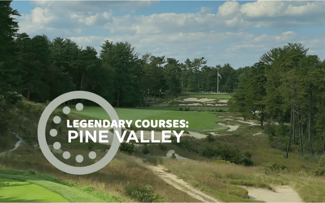 Why is Pine Valley the Best Course? Top Features Explained